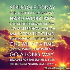 Struggle Today For A Better Tomorrow Hard Work Pays You Should Always Kno Inspirational Poems For Students Poems For Students Inspirational Quotes For Students