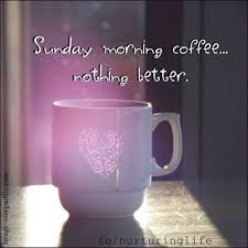 Coffee 9 Sunday Morning Coffee Sunday Coffee Morning Coffee
