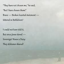 Daily Emily Dickinson They Have Not Chosen Me He Said Feeling Abandoned Choose Me Emily Dickinson