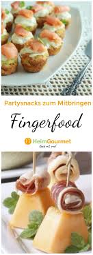 Einfaches Fingerfood 20 Einfache Partyrezepte Zum Mitbringen Fingerfood Partyrezepte Fingerfood Partyrezepte