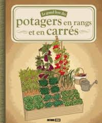 Le Grand Livre Des Potagers En Rangs Et En Carres Pdf Francais Pdf Top