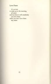 It S So Nice To Wake Up In The Morning All Alone And Not Have To Tell Somebody You Love Them When You Don T Love Them Any More Words Love Poems Poems