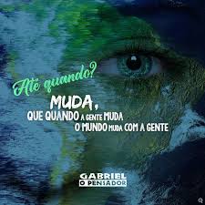 A Gente Muda O Mundo Na Mudanca Da Gabriel O Pensador Facebook