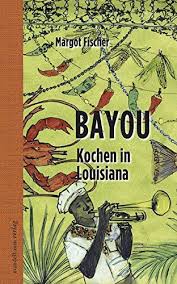 Bayou Kochen In Louisiana Bayou Kochen Louisiana Bucher Louisiana Leseratte