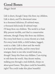 Maggie Smith Good Bones The Poem Originally Published In Waxwing Is Now Available As A Limited Edition Broadside From Tupelo Words Good Bones Pretty Words