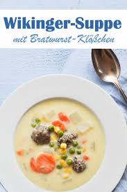 Wikinger Suppe Mit Gemuse Und Bratwurstklossen Wurstchen Ideen Furs Essen Essen