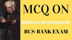 Mcq On William Wordsworth For Bcs Bank And Others Competitive Exams L English Literature Mcq William Wordsworth English Literature Romantic Poets