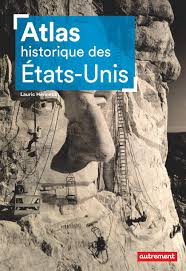 Amazon Fr Atlas Historique Des Etats Unis Gay Pierre Henneton Lauric Livres