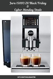 Jura Z6 Black Friday And Cyber Monday Deals Automatic Coffee Machine Jura Coffee Machine Espresso Machine