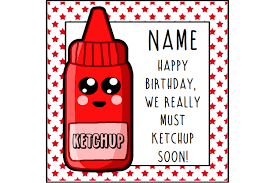 Ketchup Birthday Card Funny Card Birthday Greeting Food Lover Foodie Birthday Birthday Pun Food Pu Cute Birthday Cards Funny Birthday Cards Birthday Puns