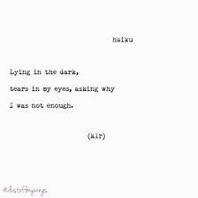 Not Enough Haiku Poem Poems Poetry Klr Quotes Life Love Haiku Poems Haiku Poetry Writing Poetry