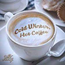 Cold Winter Hot Coffee Coffee Quotes Morning Winter Coffee Good Morning Coffee