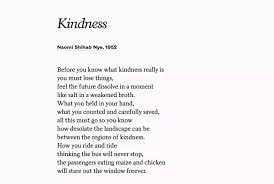 Source Fb Then It Is Only Kindness That Makes Sense Anymore Naomi Shihab Nye Kindness Was Poets Org S Mo Contemporary Poetry Popular Poems Writing Poems
