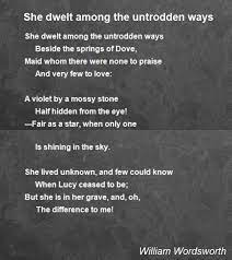 She Dwelt Among The Untrodden Ways Poem By William Wordsworth Poem Hunter Poems Love Poems William Wordsworth Poems