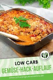 Gemuseauflauf Mit Hack Low Carb Einfach Schnell Und Gesund Rezept Low Carb Abendessen Rezepte Low Carb Rezepte Abendessen Leckere Gerichte