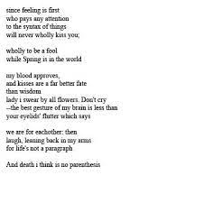 E E Cummings And Kisses Are A Far Better Fate Than Wisdom Since Feeling Is First Cool Words Writing Poetry