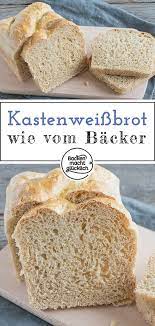 Einfaches Weissbrot Wie Vom Backer Backen Macht Glucklich Rezept Weissbrot Selber Backen Weissbrot Backen Brot Selber Backen