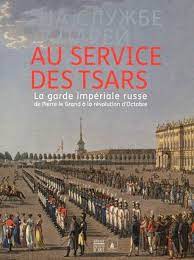 Au Service Des Tsars La Garde Imperiale Russe De Pierre Le Grand A La Revolution D Octobre Dessinoriginal Com