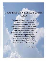 I Am The Gentle Autumn Rain Sympathy Poems Funeral Poems Inspirational Poems