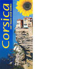 Walking In Corsica Guidebook 10 Car Tours 45 Walks Sunflower Books Car Tour Corsica Tours