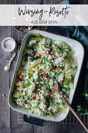 Warmendes Wirsingrisotto Aus Dem Ofen Wirsing Risotto Einfache Gerichte