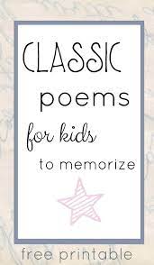 The Best Classic Poems For Kids To Memorize Kids Poems Classic Poems Homeschool Poetry
