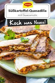 Susskartoffel Quesadilla Mit Guacamole Rezept Rezepte Essensrezepte Lebensmittel Essen