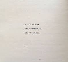 Wow So Many Notes I Wrote This Nearly A Year Ago As The Summer Was Ending And The Autumn Was On It S Way A Very Thoughtful An Quotes Words Quotes Pretty Words