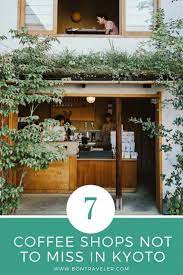 7 Coffee Shops Not To Miss In Kyoto Bon Traveler Cafe Japan Kyoto Travel Japan Travel