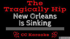 the tragically hip  new orleans is