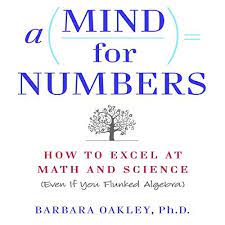 A Mind For Numbers How To Excel At Math And Science Even If You Flunked Algebra Whether You Are A Student Math Methods Learn Math Online Online Math Help