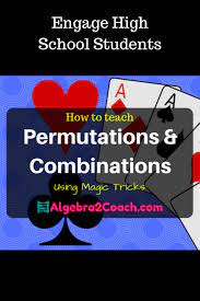 Permutations And Combinations Using Magic Card Tricks Algebra 2 Algebra Activities High School High School Math Activities High School Math