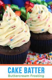 Cake Batter Buttercream Frosting Recipe Frosting Recipes Cake Recipes Cake Batter