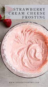 Strawberry Cream Cheese Frosting Dessert For Two Dessert For Two Strawberry Cream Cheese Strawberry Cream Cheese Frosting
