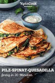 Pilz Spinat Quesadilla Rezept Rezepte Quesadilla Rezepte Essen Kochen