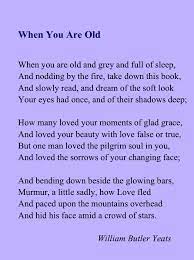 W B Yeats When You Are Old Poems Poetry Quotes Words