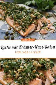 Low Carb Und Eiweissreich Lachs Mit Krauter Walnuss Salsa 524 Kcal Schnelles Rezept Einfaches Gericht So Gesund Is Gesunde Rezepte Rezepte Clean Eating