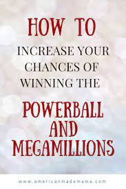 How To Increase Your Chances Of Winning The Powerball Or Megamillions American Made Mama Winning Lottery Numbers Lucky Numbers For Lottery Winning Lottery Ticket