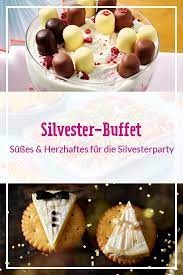 Silvester Buffet Die Besten Rezepte Fur Die Silvesterparty Silvester Buffet Lebensmittel Essen Silvester Party