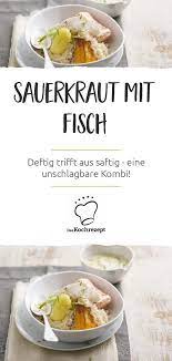 Sauerkraut Mit Fisch Rezept Sauerkraut Rezepte Lecker