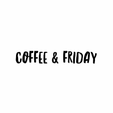 Coffee Friday Friday Coffee Quotes Friday Coffee Coffee Quotes
