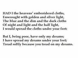 He Wishes For The Cloths Of Heaven By W B Yeats Heaven Words Wish