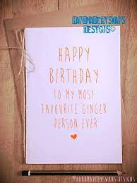 My Most Favourite Ginger Person Funny Happy Birthday Greeting Card Novelty Comedy Funny Greeting Cards Anniversary Funny You Funny