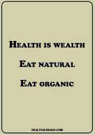 Health Is Wealth Eat Natural Eat Organic Organicfood Organic Healthslogans Health Diet Vegetables Frui Organic Recipes Health Slogans Eating Organic