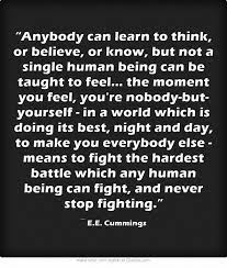 Anybody Can Learn To Think Or Believe Or Know But Not A Ee Cummings Quotes Humble Words Cool Words