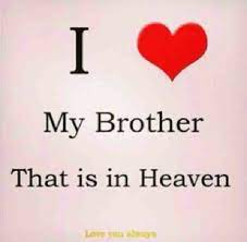 Pin By Debra On In Memory Of My Brother Little Brother Quotes Brother Quotes Missing My Brother