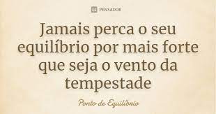 Jamais Perca O Seu Equilibrio Por Mais Ponto De Equilibrio