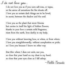 Fcg Saidtheboytothegirl Poem I Do Not Love You Quotes Love Poems Neruda Quotes