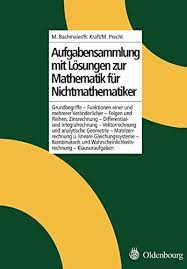 Aufgabensammlung Mit L Sungen Zur Mathematik F R Nichtmathematiker Sungen Mit Aufgabensammlung Nichtmathe Kombinatorik Mathematik Analytische Geometrie