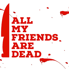 Друзья не оставляют друзей / friends don't let friends (2017). All My Friends Are Dead 2021 Imdb